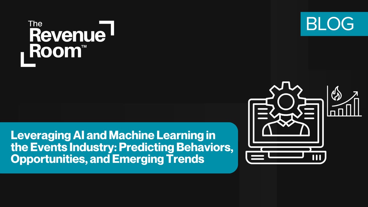 Leveraging AI and Machine Learning in the Events Industry: Predicting Behaviors, Opportunities, and Emerging Trends