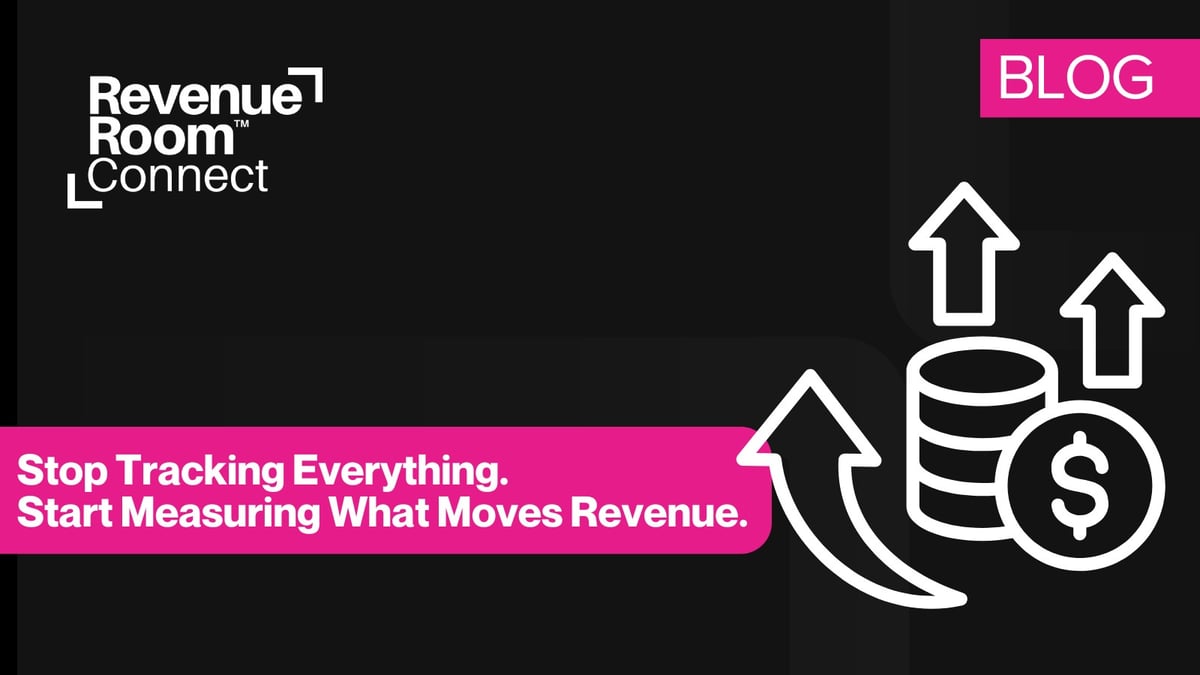 Stop Tracking Everything. Start Measuring What Moves Revenue.