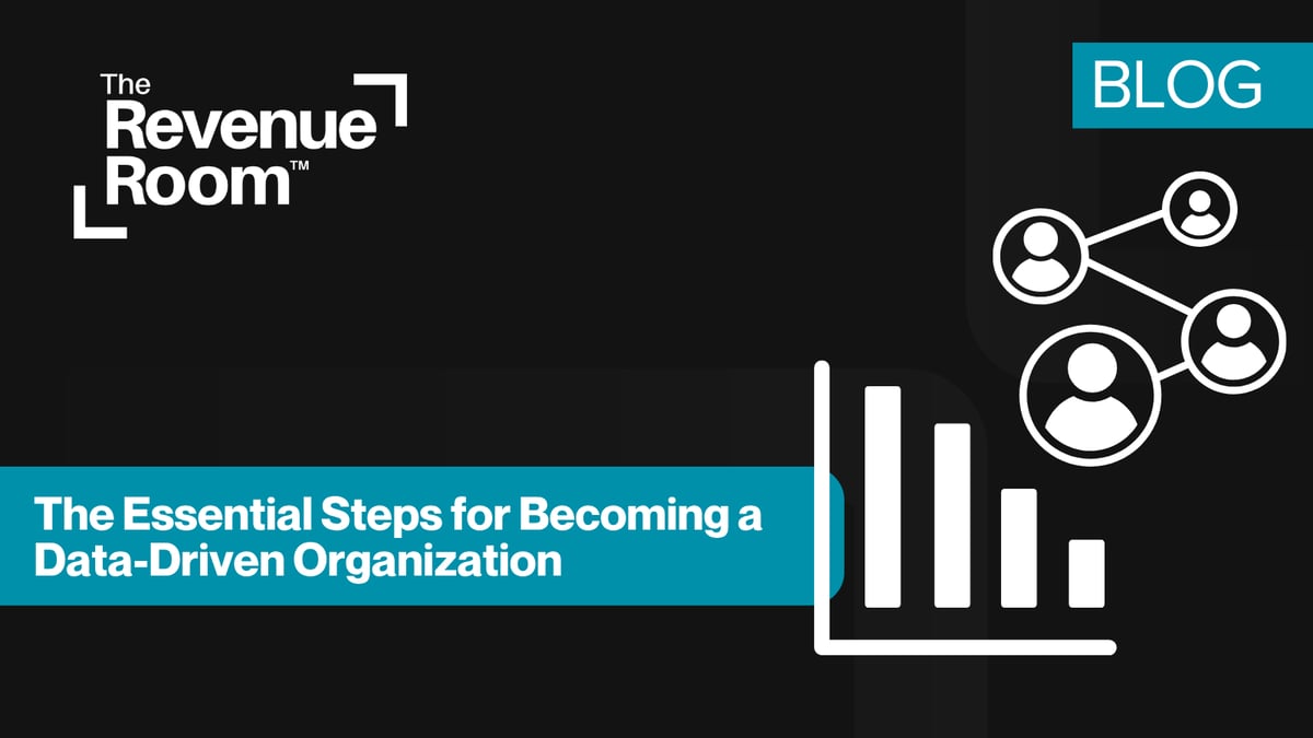 The Essential Steps for Becoming a Data-Driven Organization