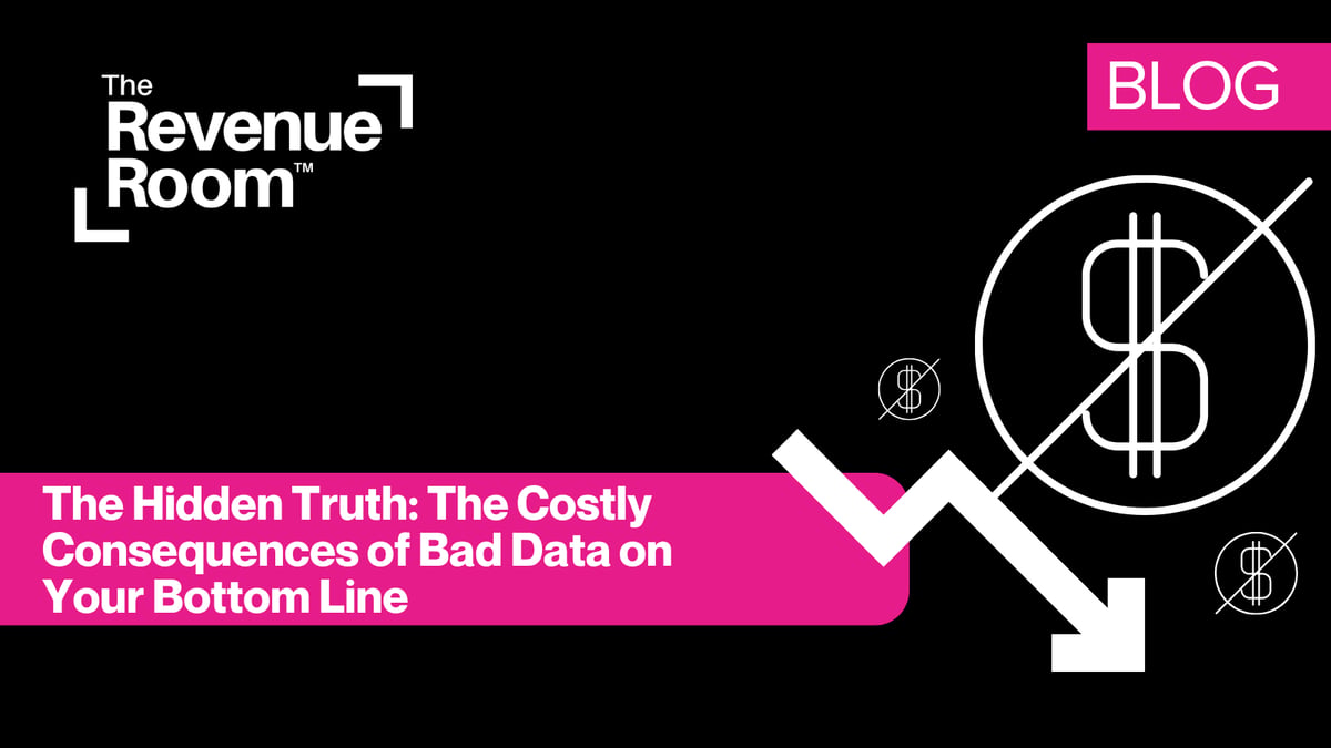 The Hidden Truth: The Costly Consequences of Bad Data on Your Bottom Line