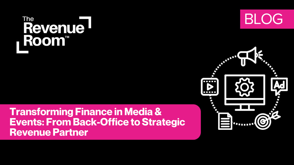 Transforming Finance in Media & Events: From Back-Office to Strategic Revenue Partner