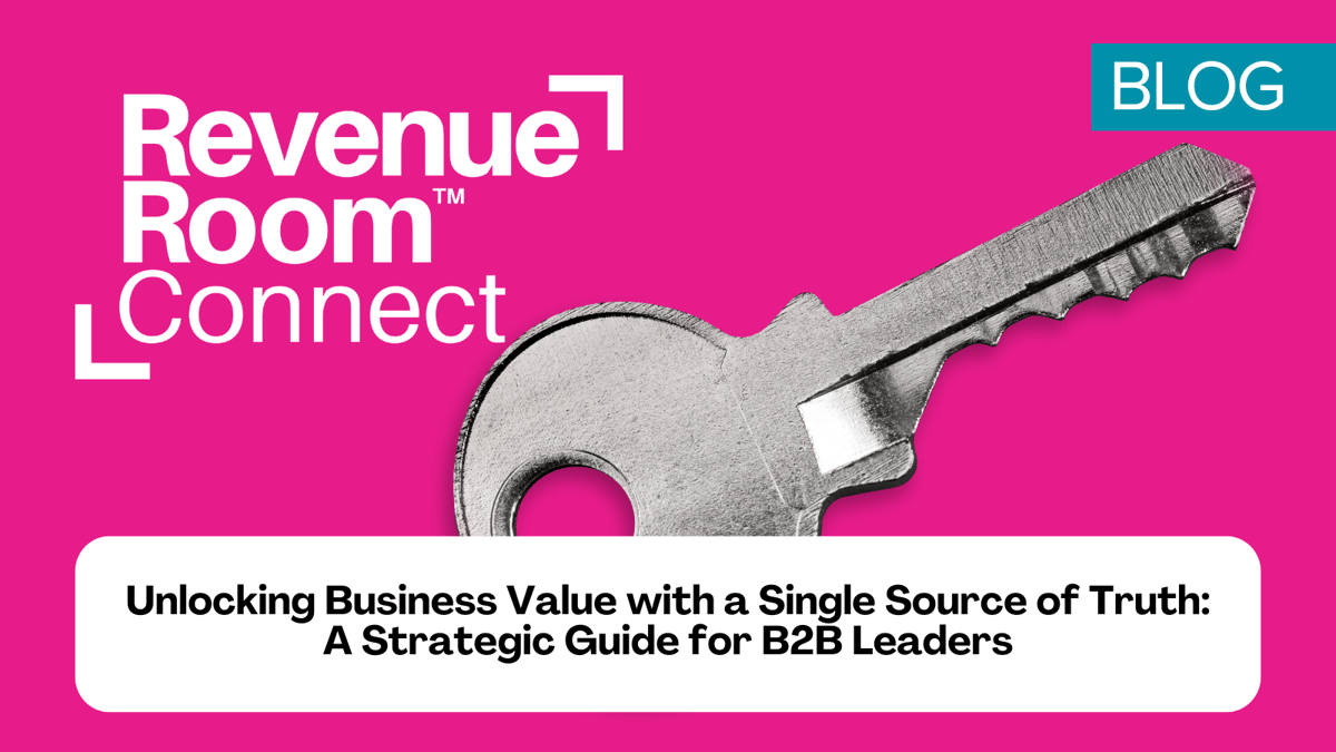 Unlocking Business Value with a Single Source of Revenue Truth: A Strategic Guide for B2B Leaders