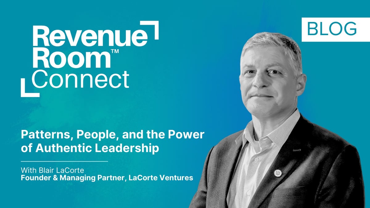 Patterns, People, and the Power of Authentic Leadership: My Conversation with Blair LaCorte