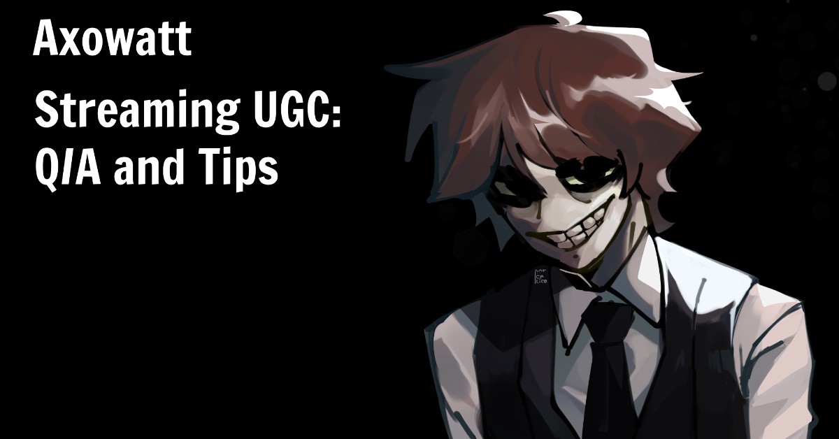 Streaming UGC Making: Q/A and Tips