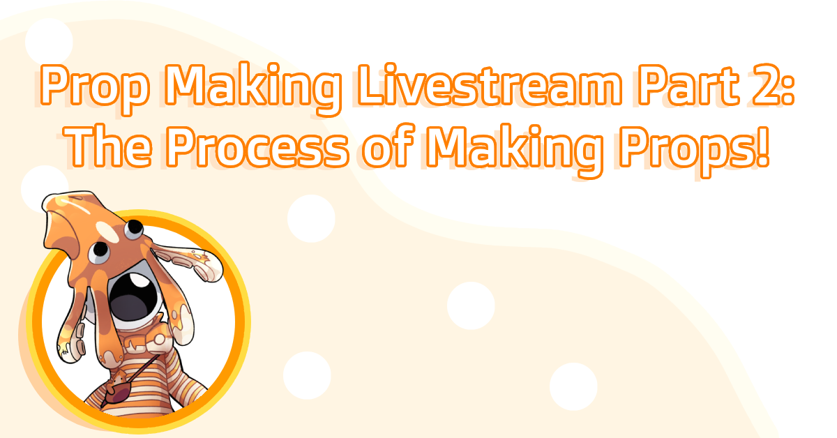 Prop Making Livestream Part 2: The Process of Making Props!