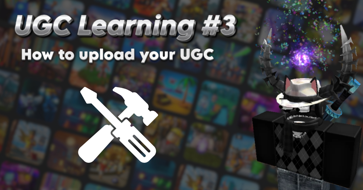 UGC Learning #3: Uploading your UGC