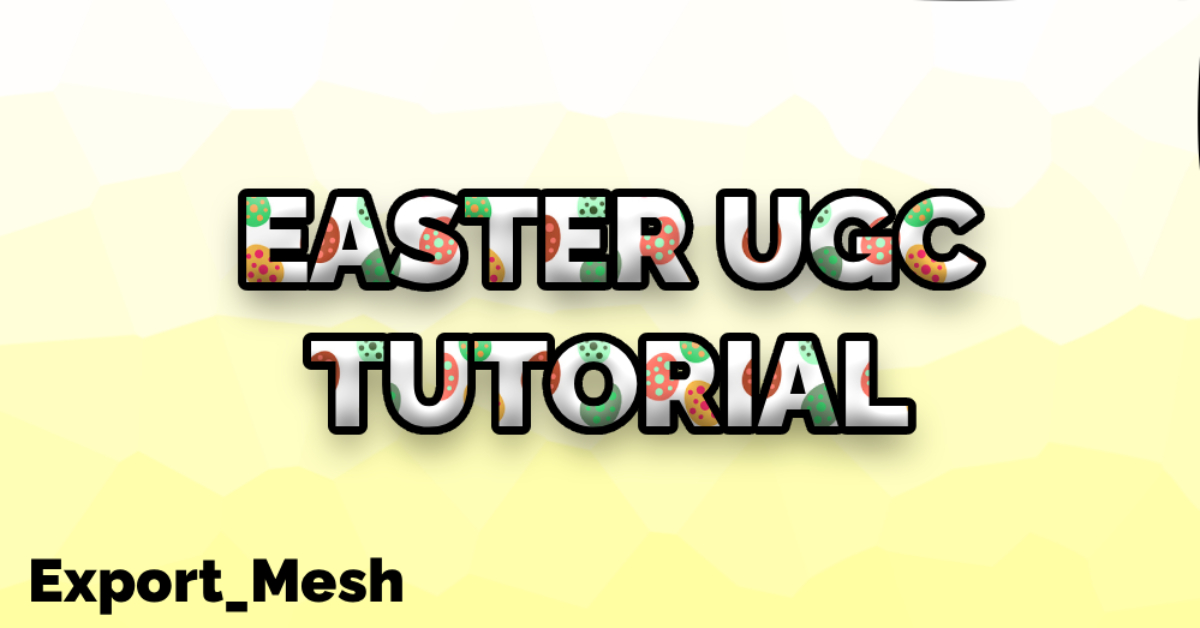 Easter UGC Tutorial