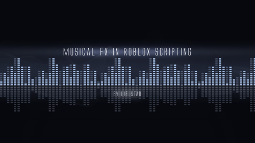Musical FX in Roblox Scripting