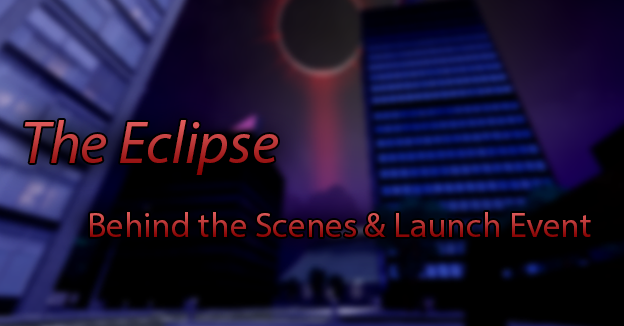 The Eclipse: Behind the Scenes & Launch Event