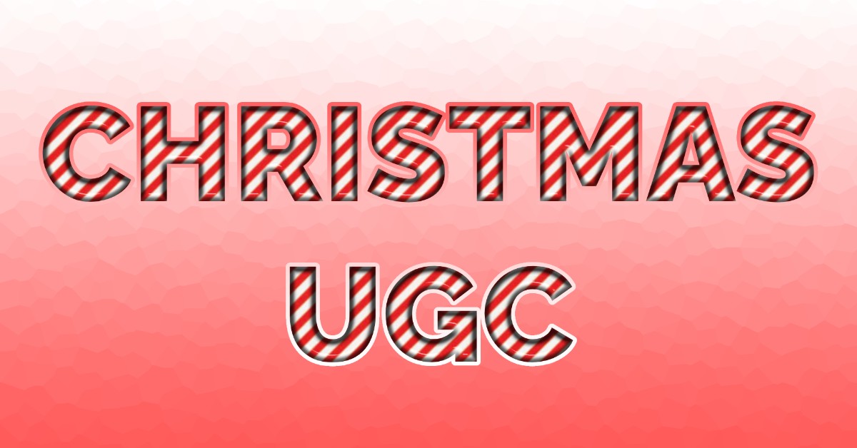 Christmas UGC Tutorial
