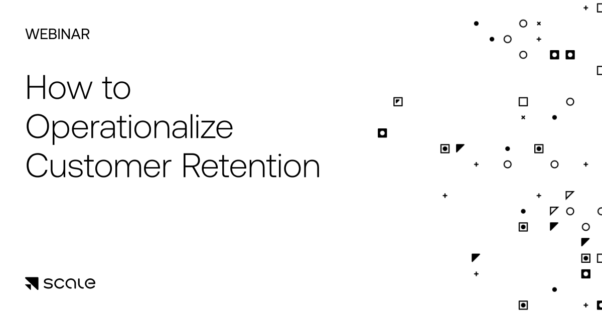 How to Operationalize Customer Retention