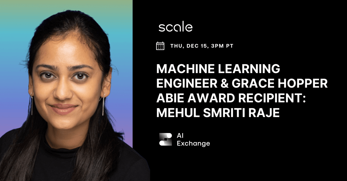 Machine Learning Engineer & Grace Hopper ABIE Award Recipient: Mehul Smriti Raje