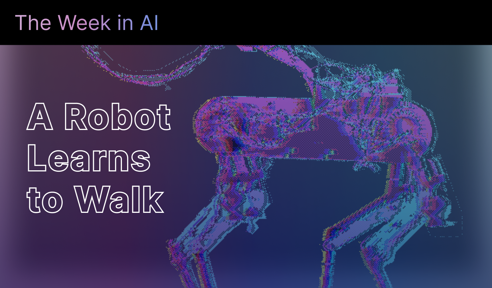 The Week in AI: A Robot Learns to Walk, an AI Sees Like Humans, Project AirSim Improves Drone Training, and More