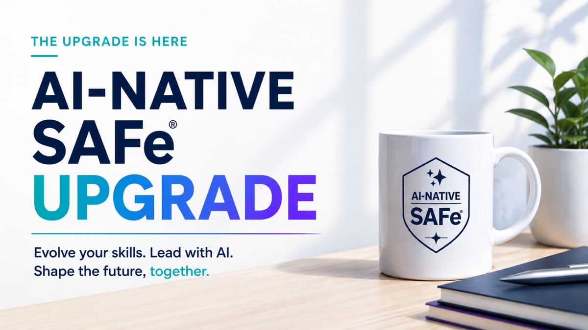 The AI-Native SAFe Upgrade Is Here