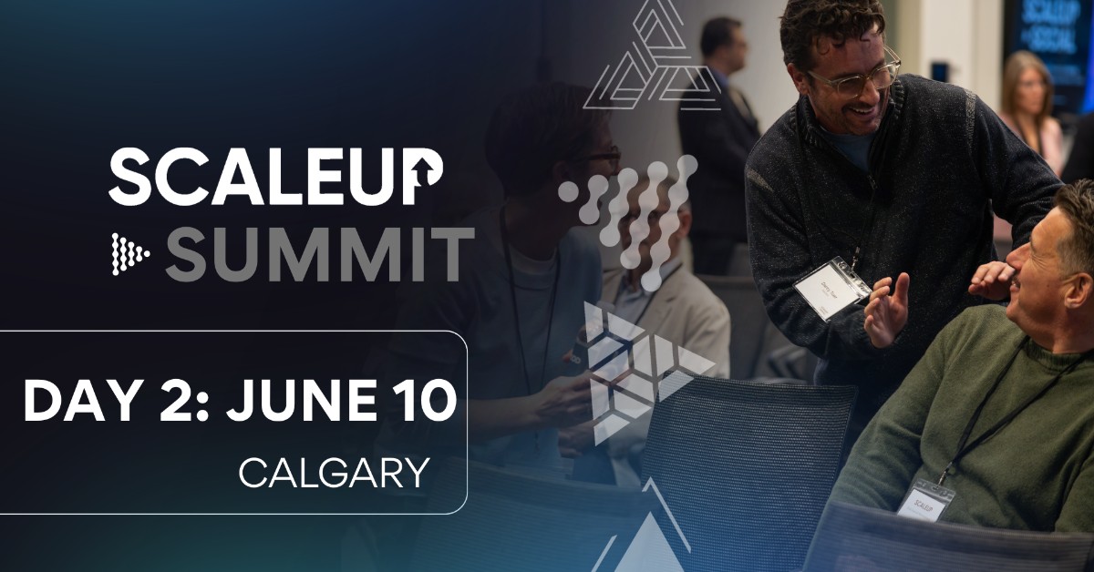 ScaleUP Summit | Calgary | Day 2