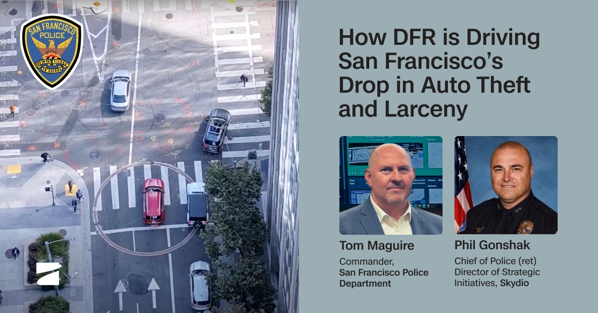 How DFR is Driving San Francisco’s Drop in Auto Theft and Larceny
