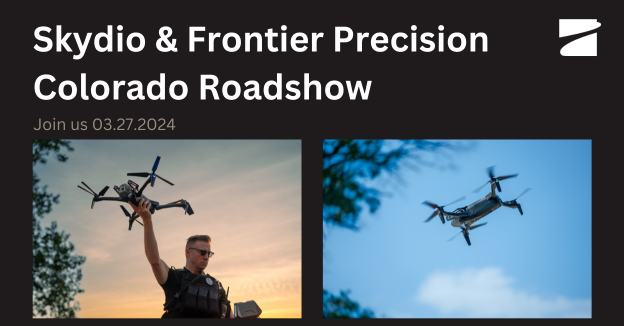 Skydio & Frontier Precision Colorado Roadshow