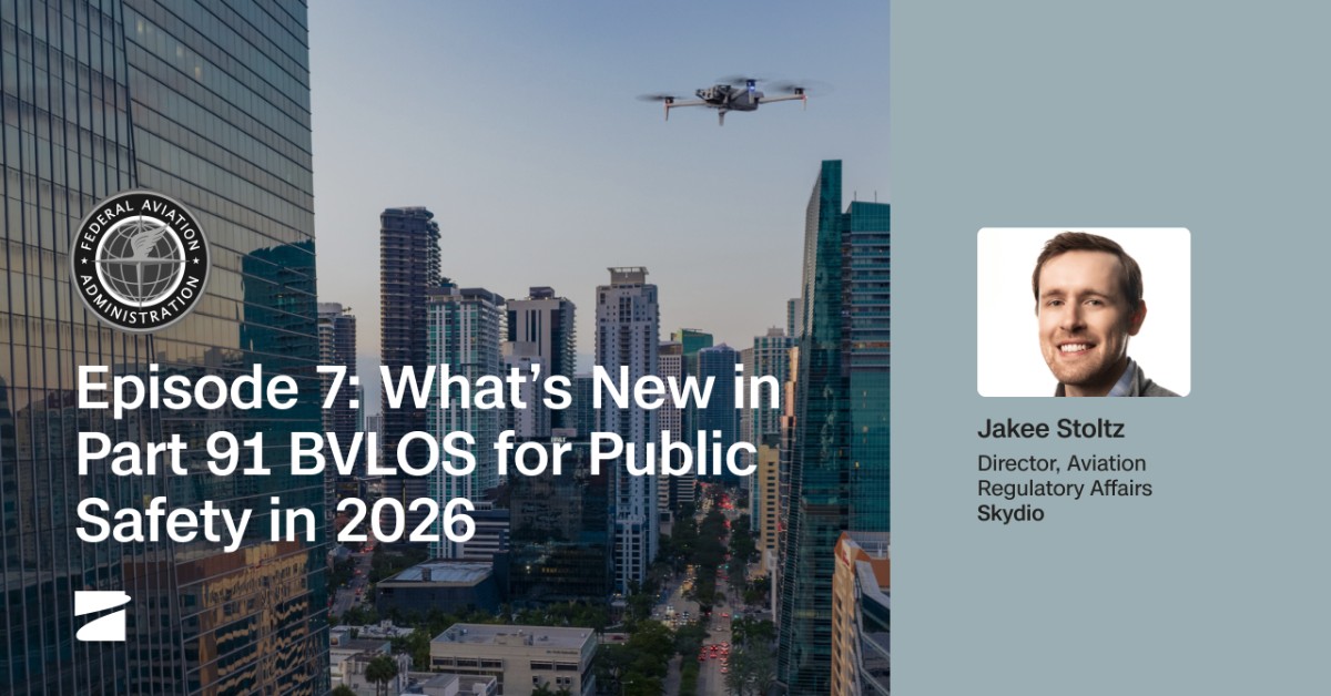 Episode 7: What’s New in Part 91 BVLOS for Public Safety in 2026