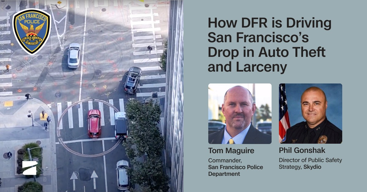 How DFR is Driving San Francisco’s Drop in Auto Theft and Larceny
