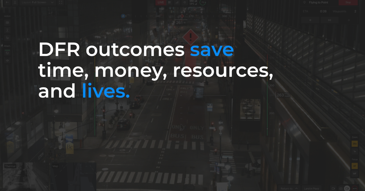 DFR outcomes save time, money, resources, and lives.
