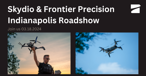 Skydio & Frontier Precision Indianapolis Roadshow