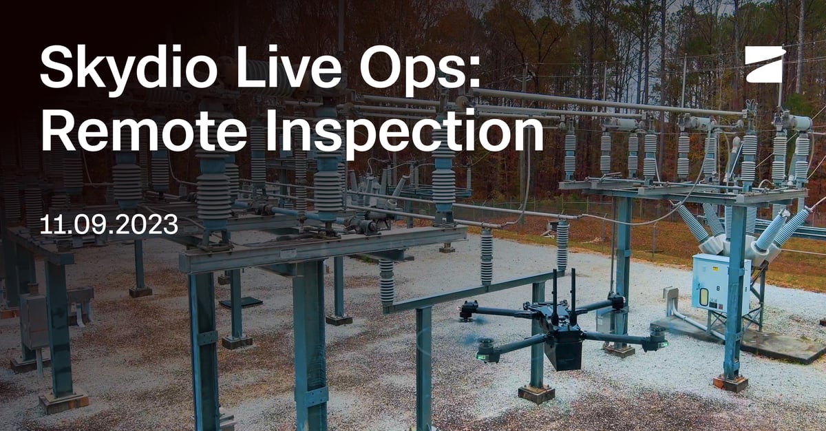 Skydio Live Ops: Remote Inspection