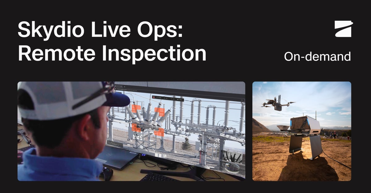 Skydio Live Ops: Remote Inspection