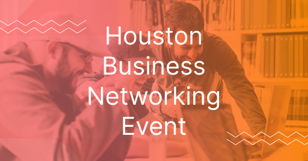Houston Business Networking Event