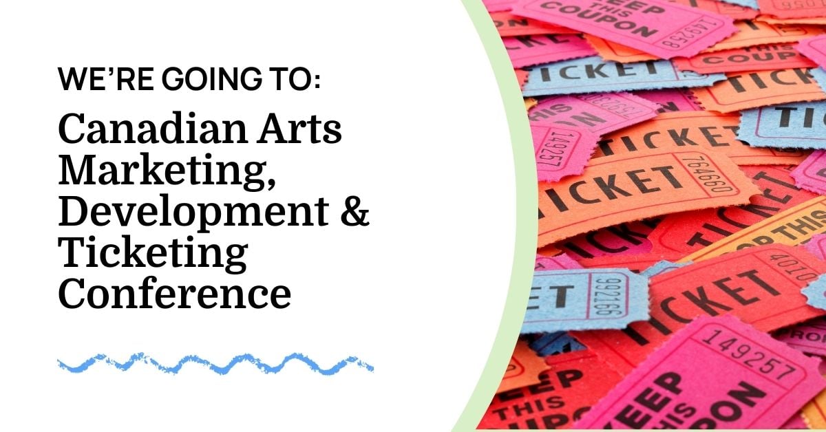 Canadian Arts Marketing, Development & Ticketing Conference