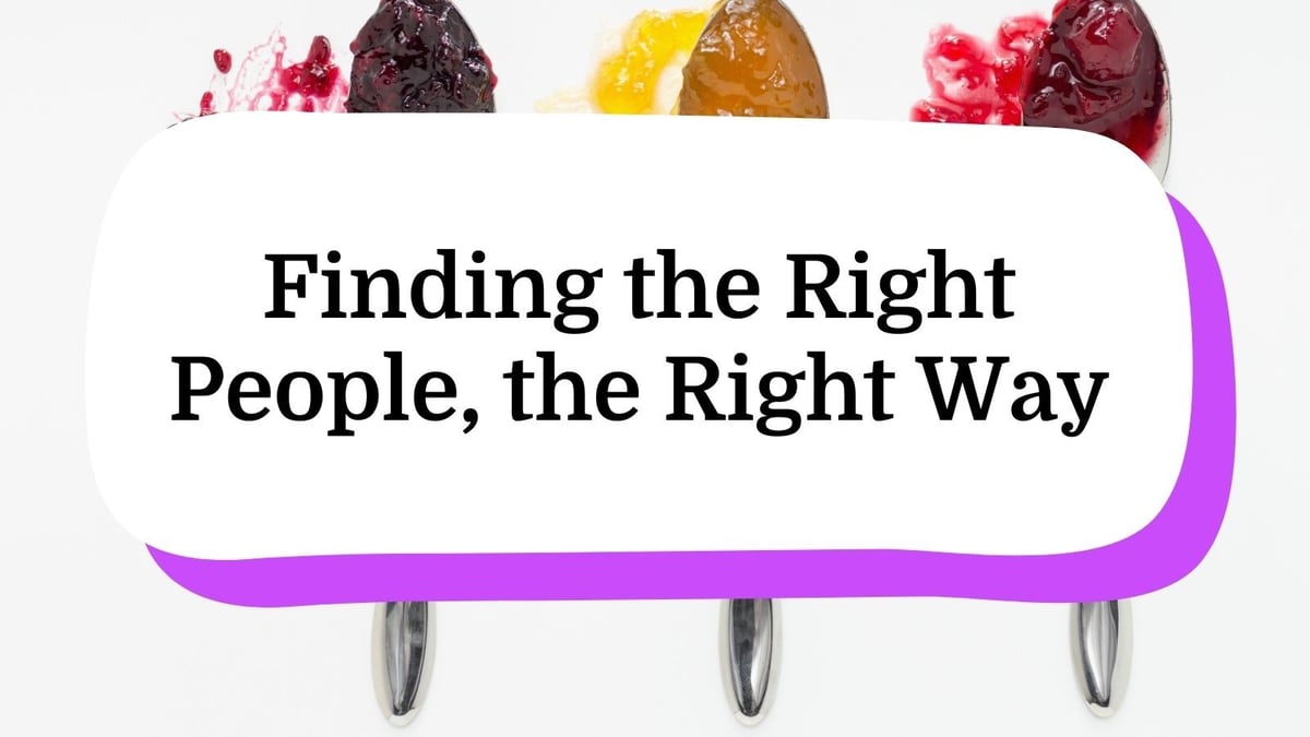 Finding the Right People, the Right Way