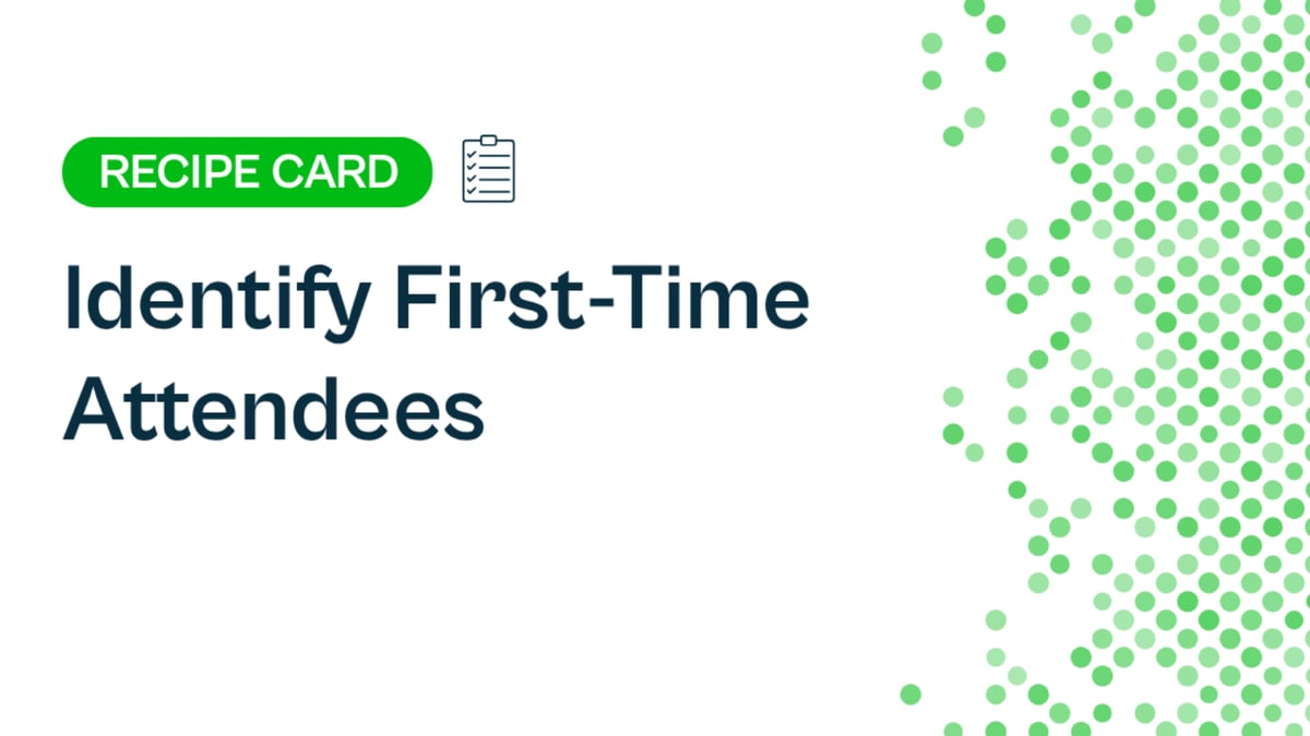 Recipe: Identify First-time Attendees