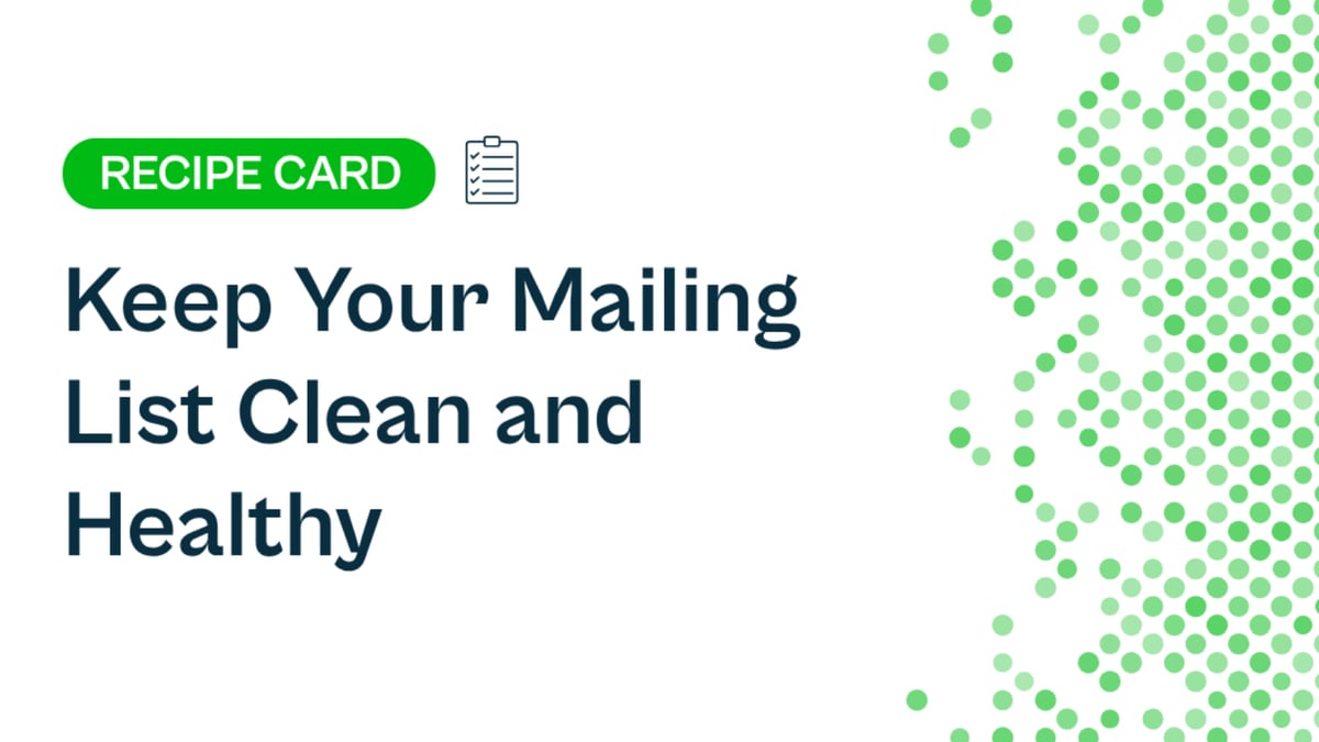 Recipe: Keep Your Mailing List Clean and Healthy