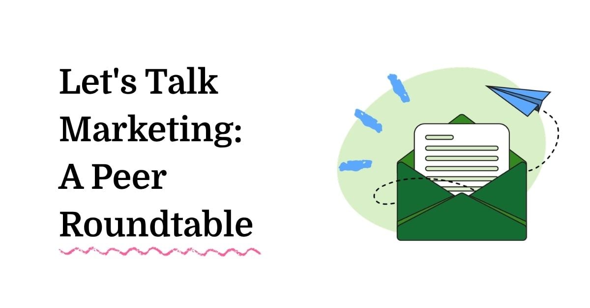 Let's Talk Marketing: A Peer Roundtable