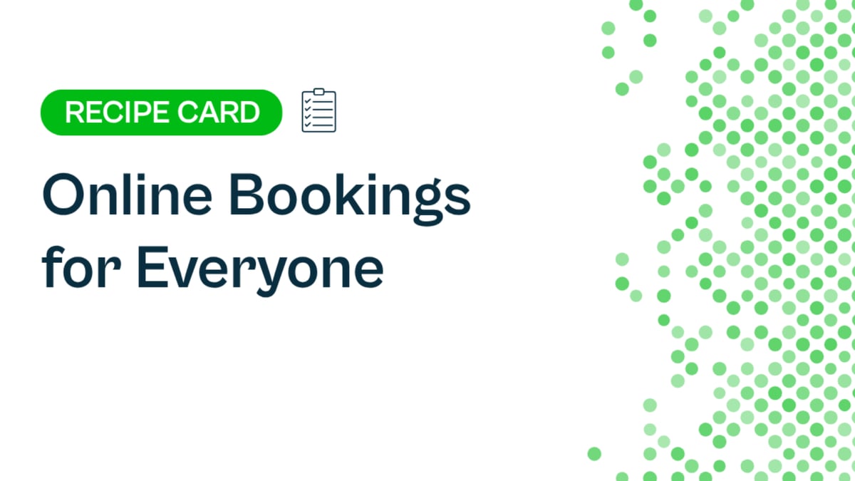 Recipe: Online Bookings for Everyone