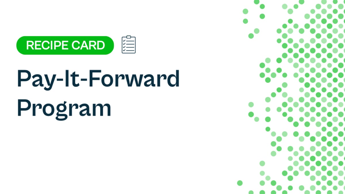 Recipe: Pay-It-Forward Program