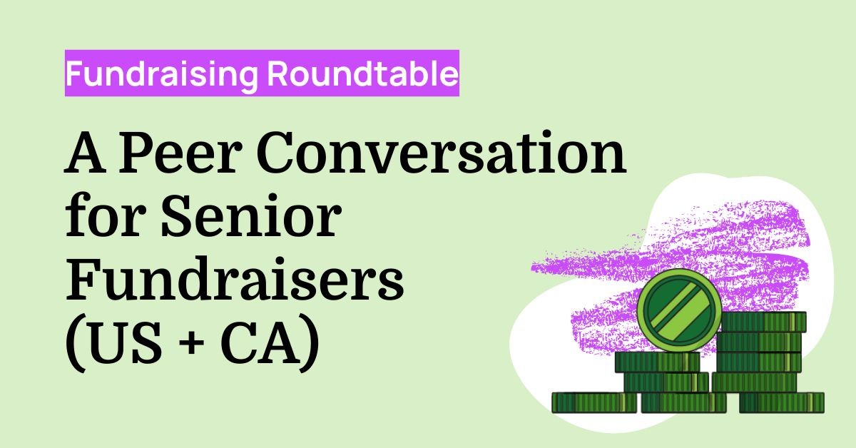 Fundraising Roundtable: A Peer Conversation for Senior Fundraisers (US + CA)