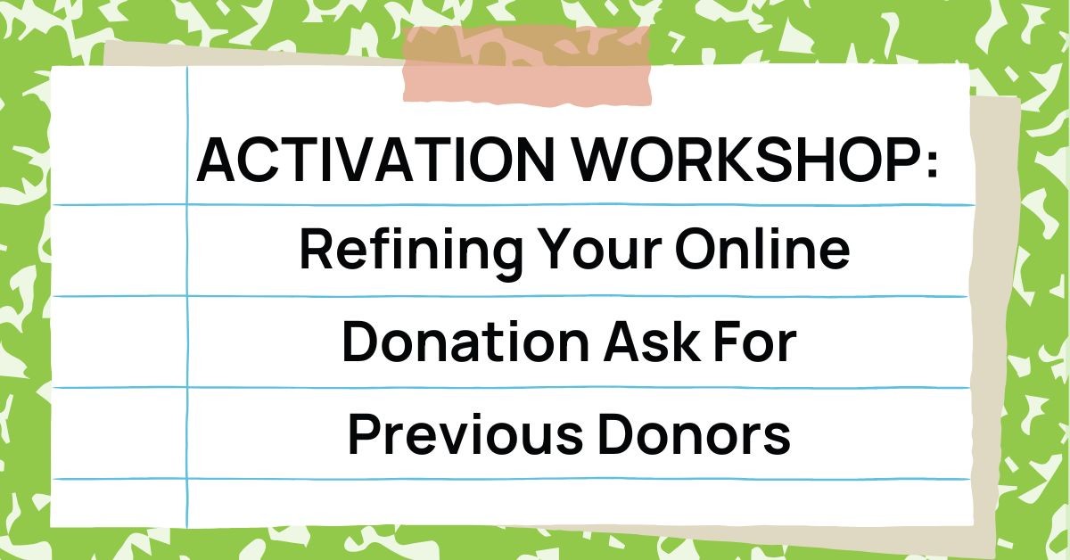 Activation Workshop: Refining Your Online Donation Ask For Previous Donors