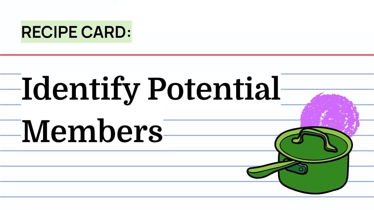 Recipe: Identify Potential Members