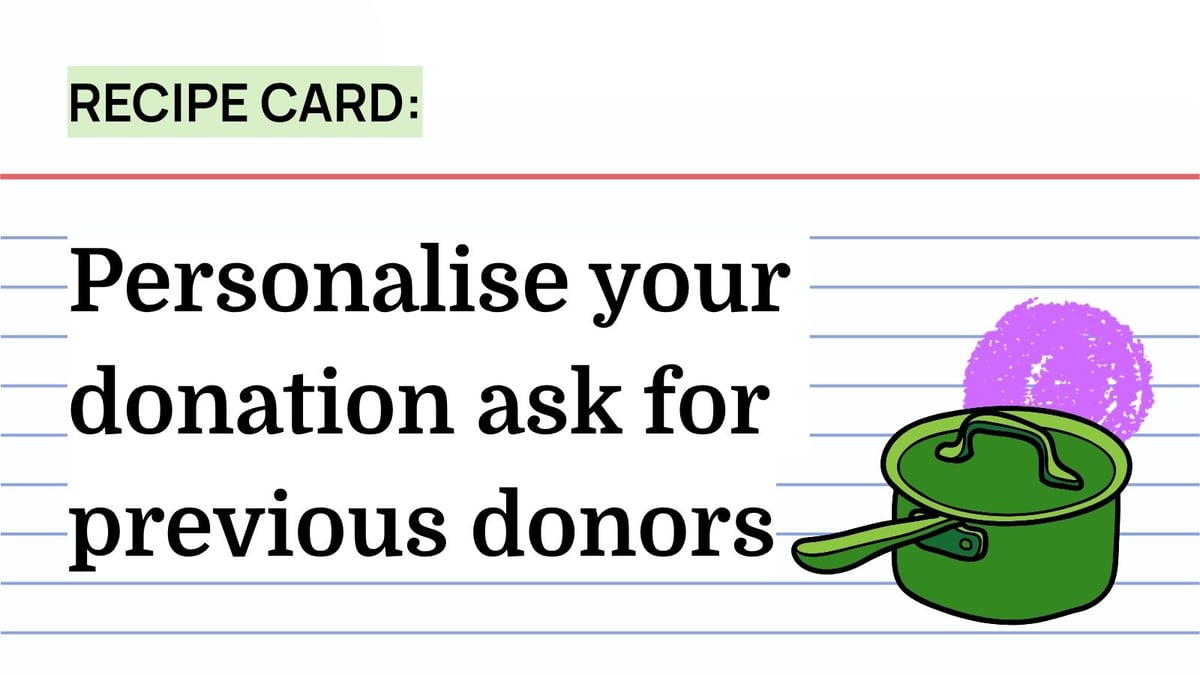 Recipe: Personalise your donation ask for previous donors