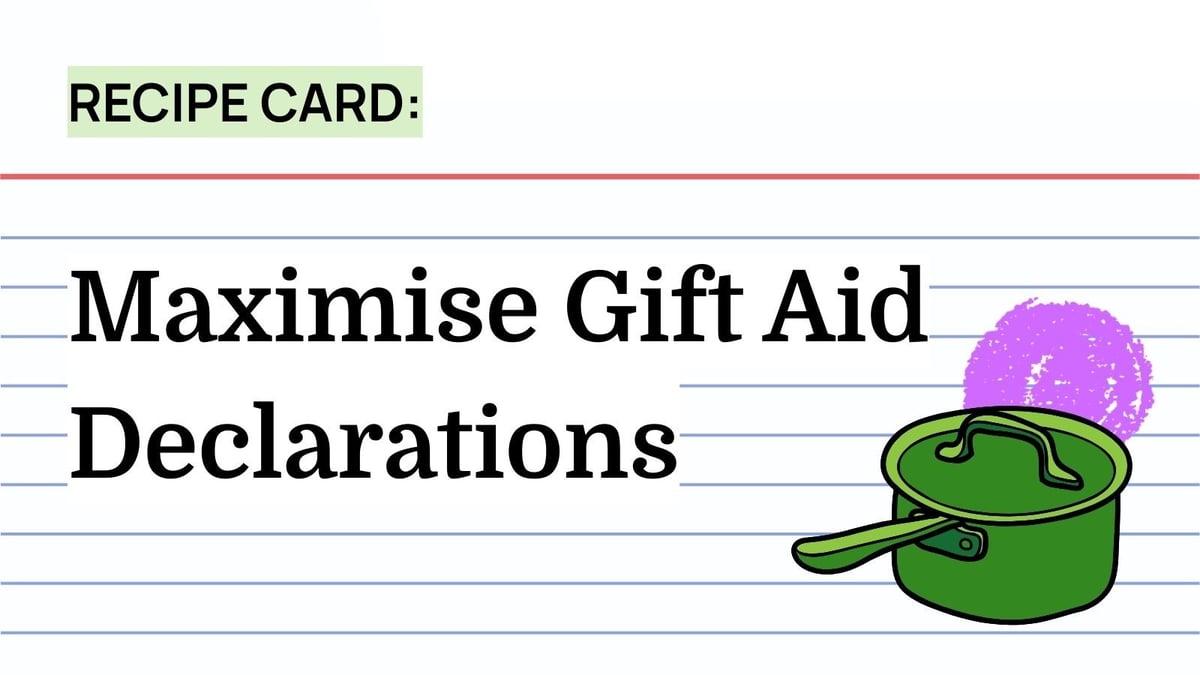 Recipe: Maximise Gift Aid Declarations