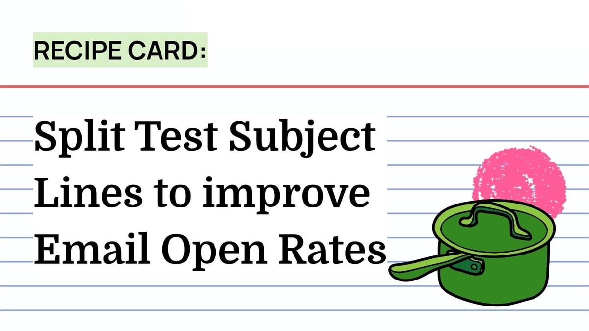 Recipe: Split Test Subject Lines to improve Email Open Rates