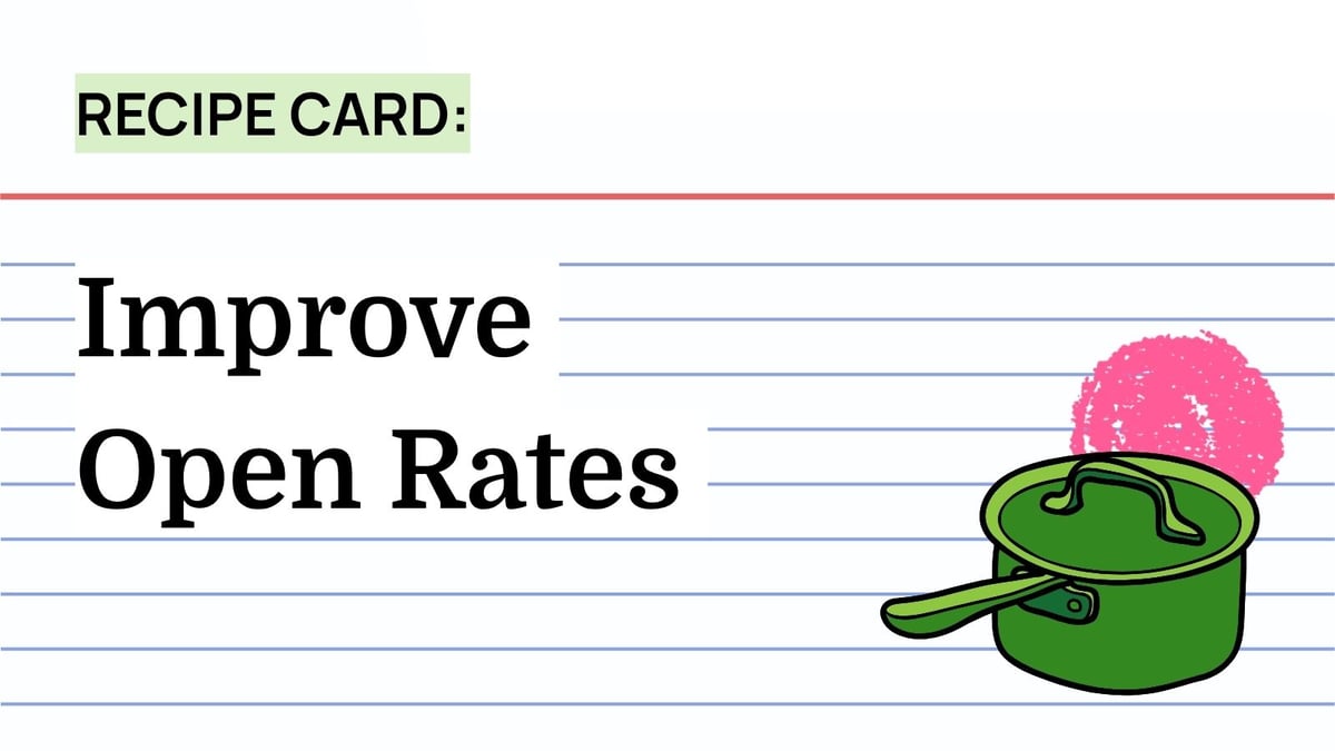 Recipe: Improve Open Rates 