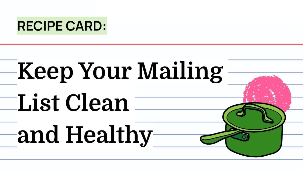 Recipe: Keep Your Mailing List Clean and Healthy