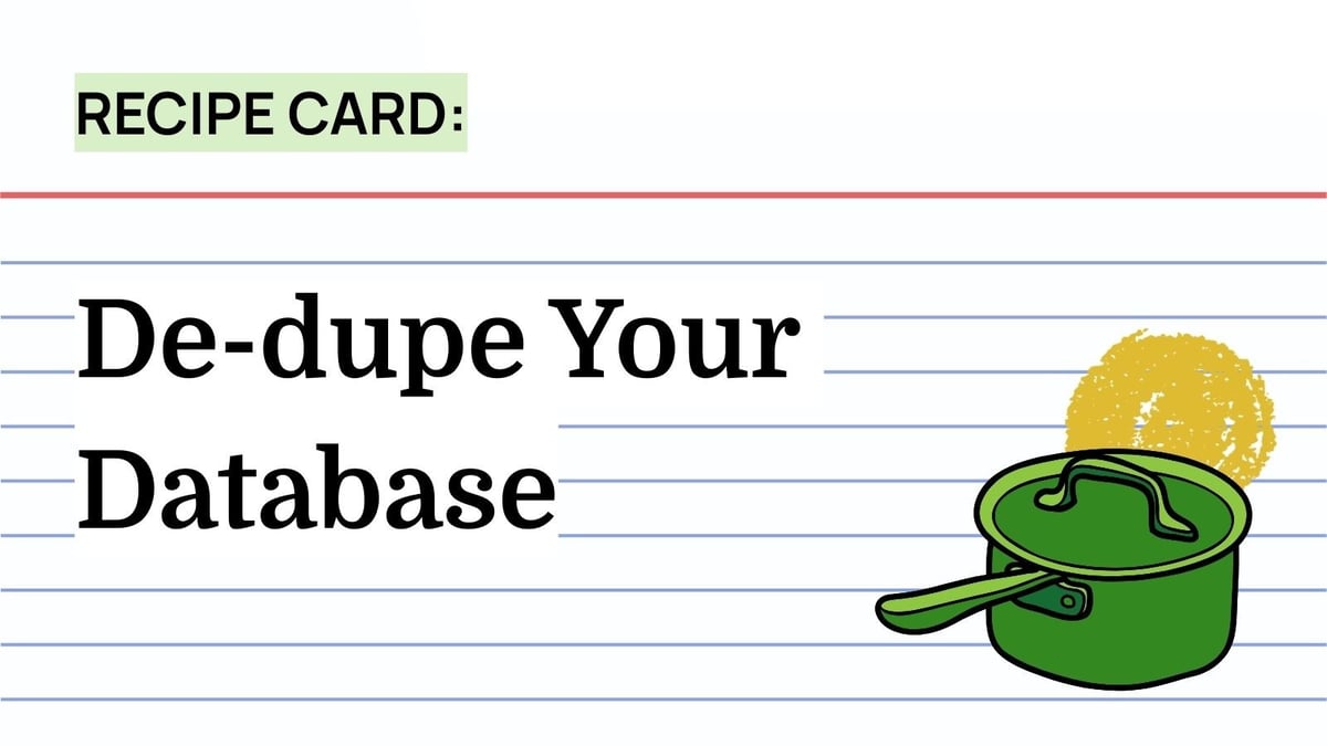 Recipe: De-dupe Your Database