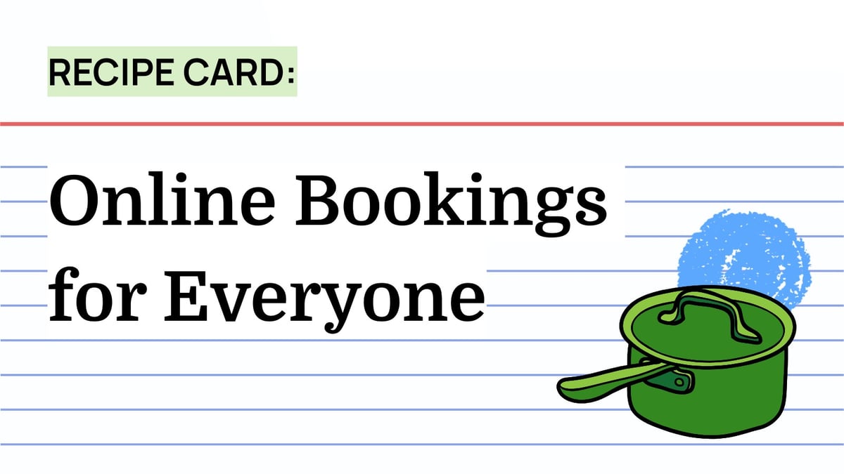 Recipe: Online Bookings for Everyone