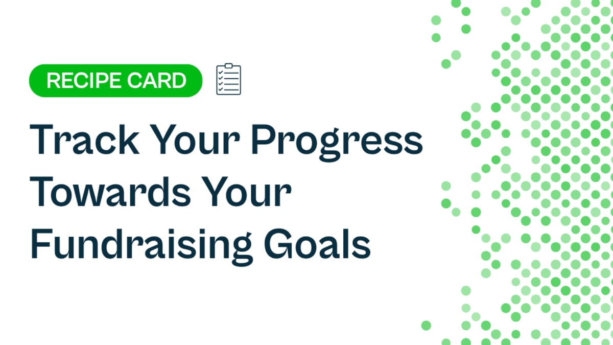 Recipe: Track Your Progress Towards Your Fundraising Goals