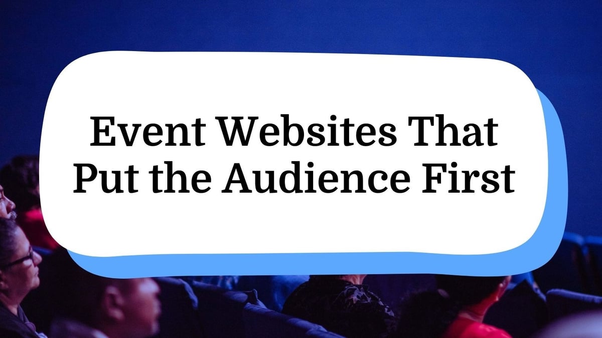Event Websites That Put the Audience First