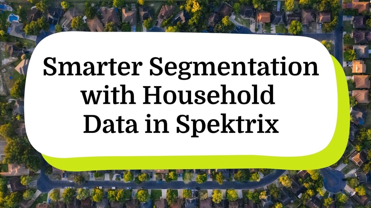 Smarter Segmentation with Household Data in Spektrix