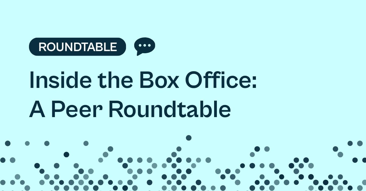 Inside the Box Office: A Peer Roundtable