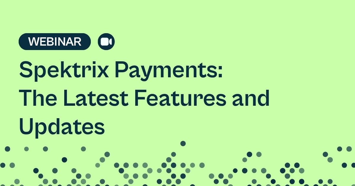 Spektrix Payments: The Latest Features and Updates